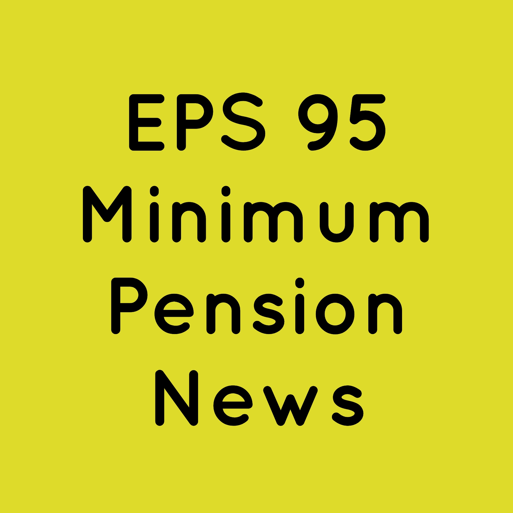 EPS 95 Minimum Pension News