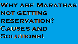 Why are Marathas not getting reservation? Causes and Solutions!