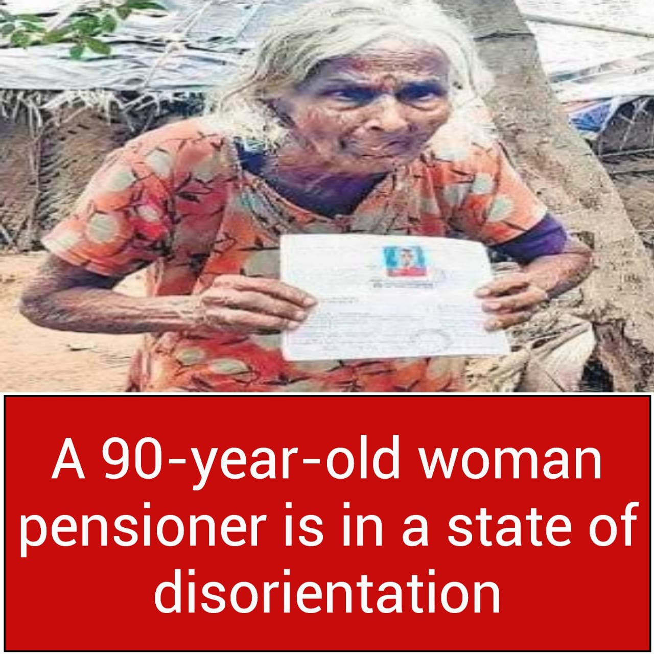 A 90-year-old woman pensioner is in a state of disorientation